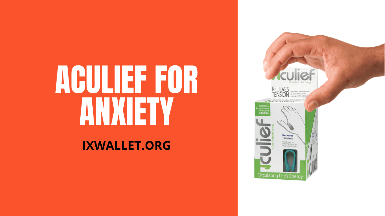 Aculief For Anxiety - Complete Guide