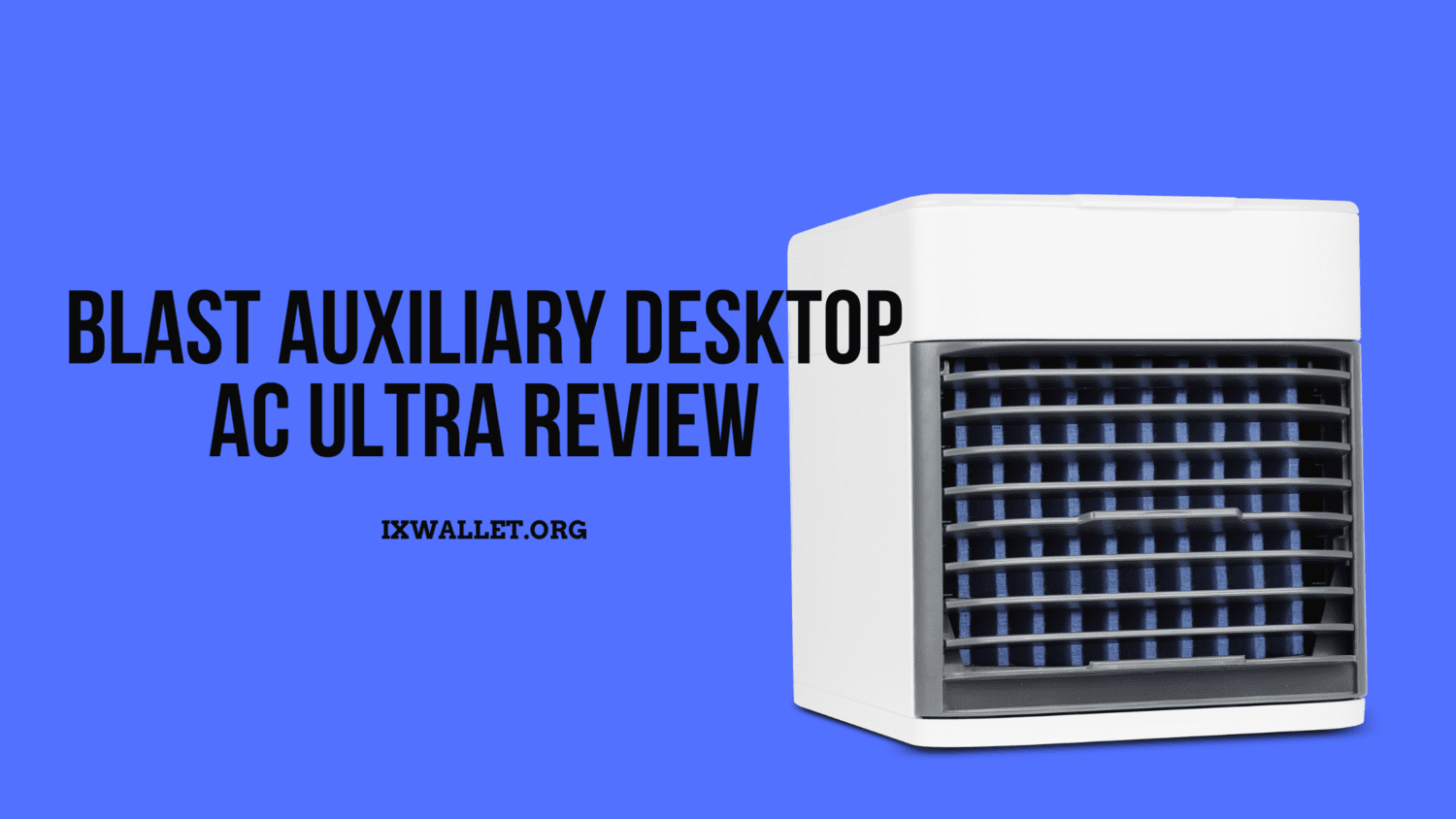 An image with Blast Auxiliary Desktop AC ultra review at IXWallet.org