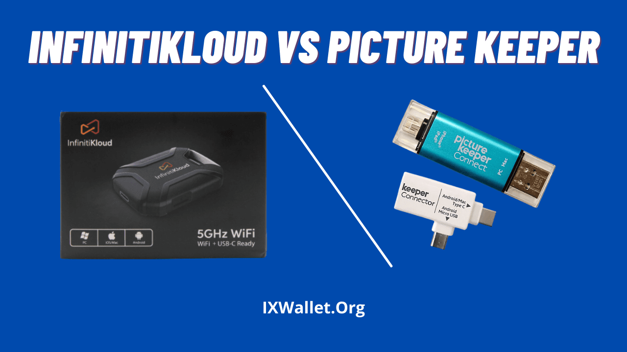 InfinitiKloud Vs Picture Keeper: Which One To Buy