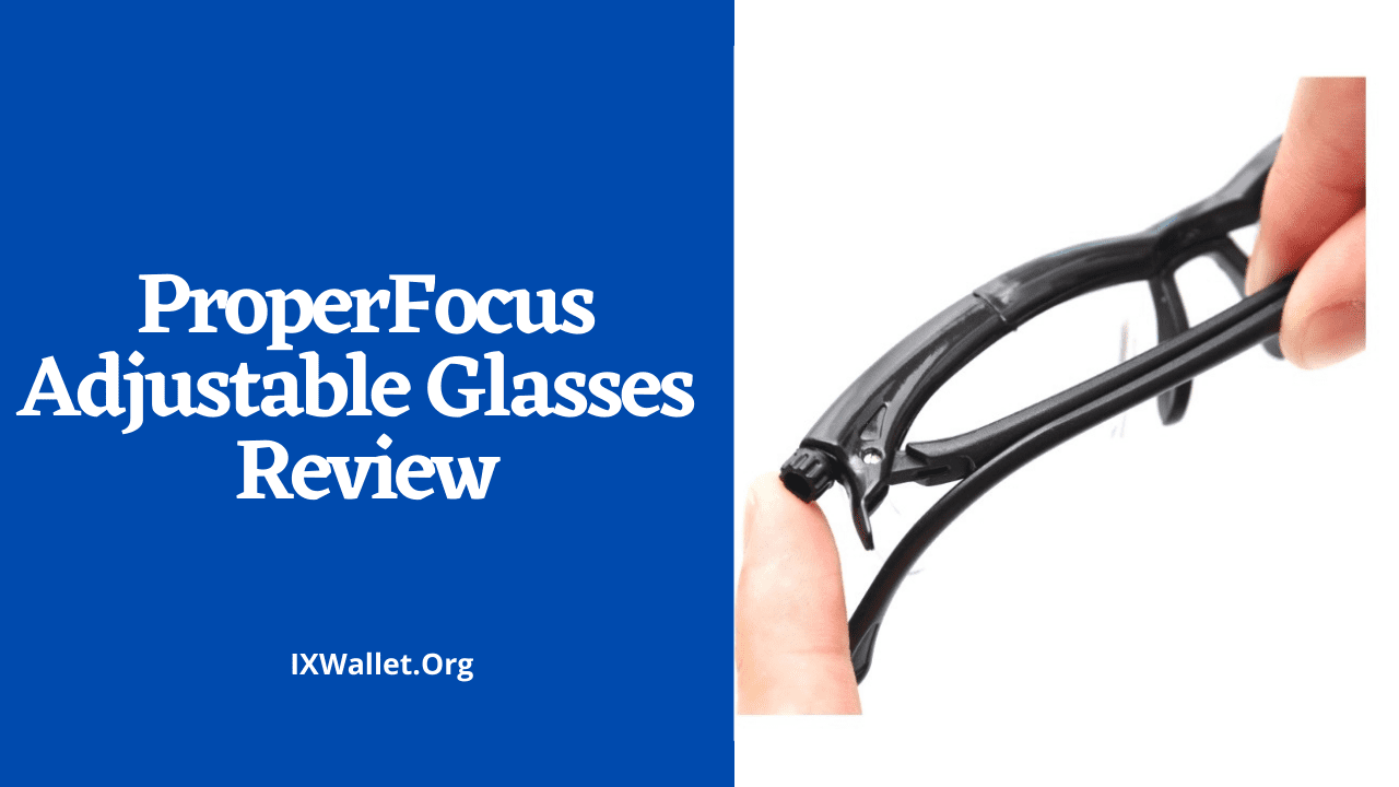 ProperFocus Adjustable Glasses Review