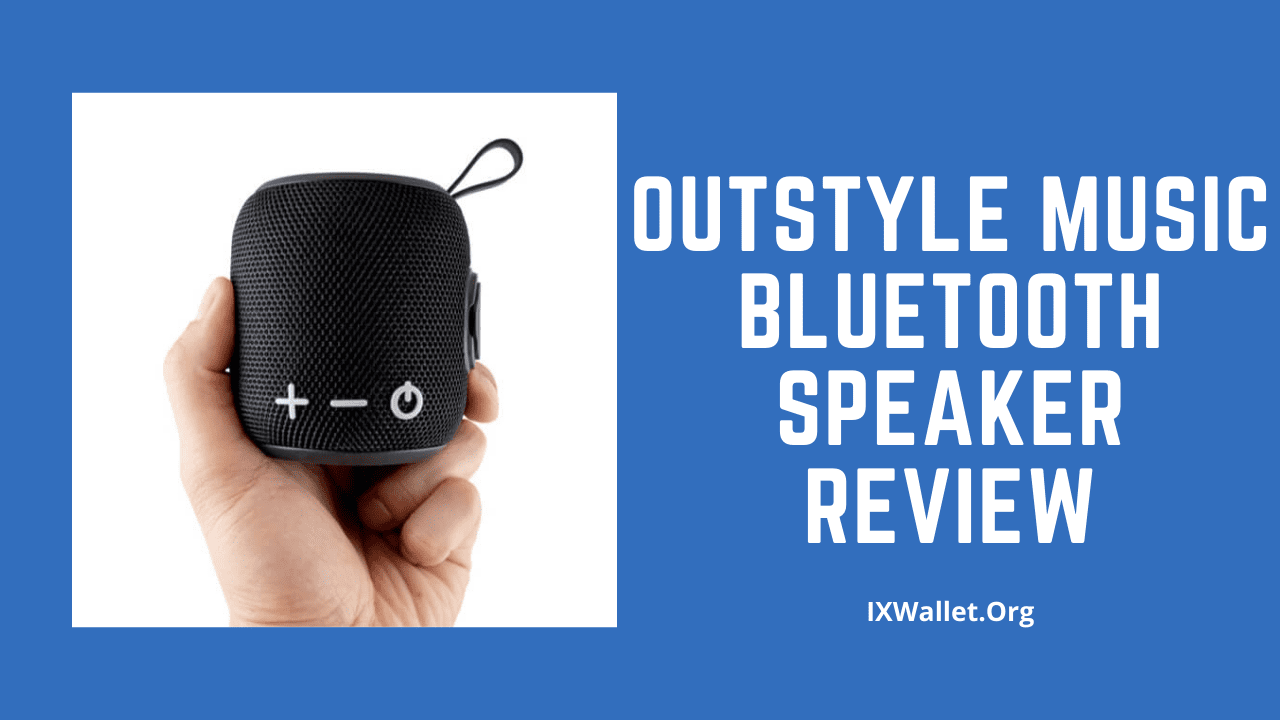 OutStyle Music Review – Is This Bluetooth Speaker Worth?