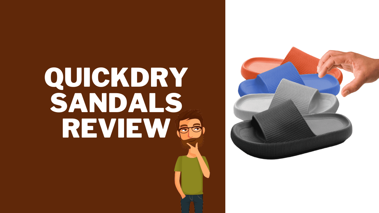 QuickDry Sandals Review: Does it Really Help?