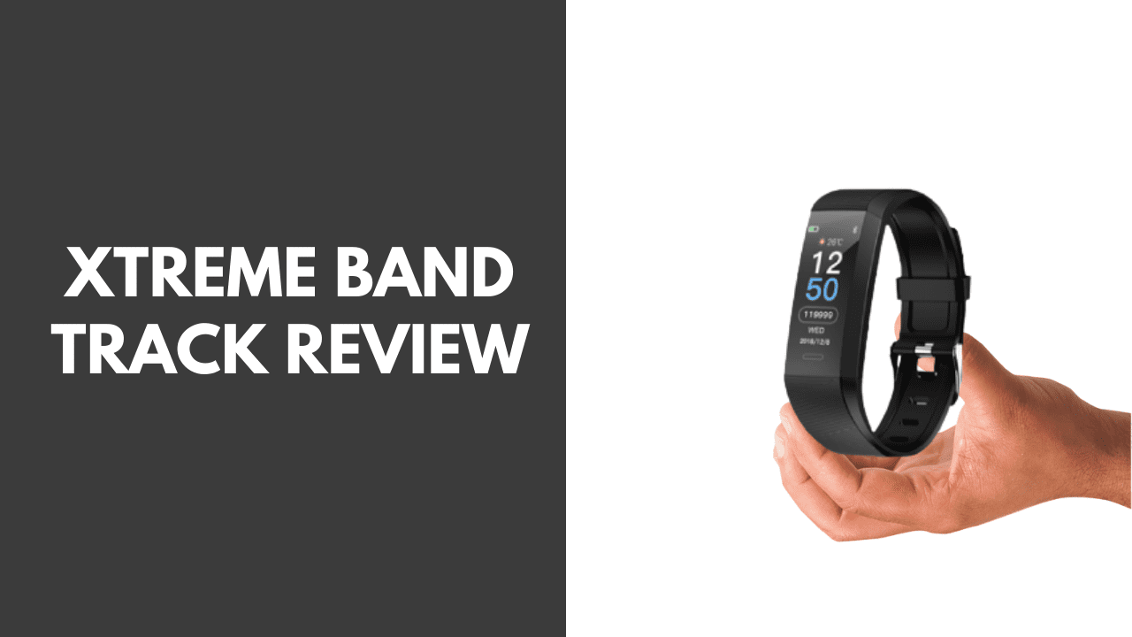 Xtreme Band Track Review – Is This Fitness Tracker Worth?