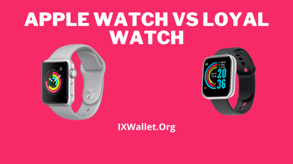 Loyal Watch vs Apple Watch