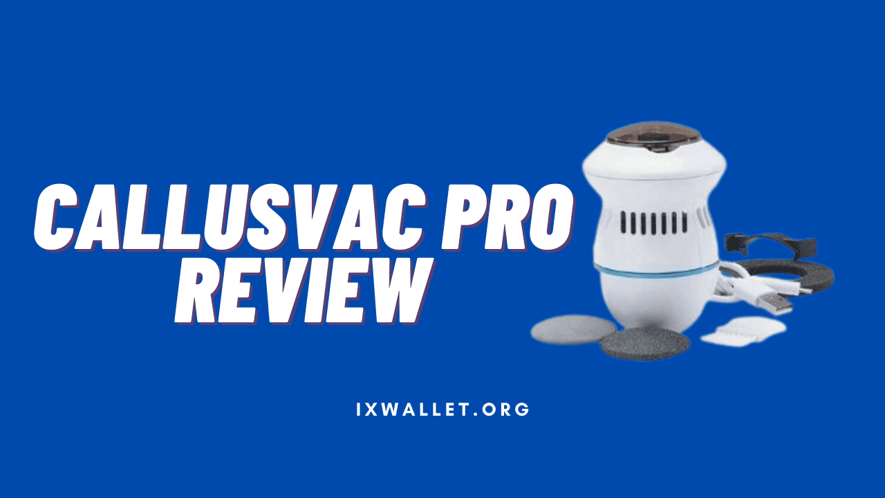 CallusVac Pro Review – Foot File and Callus Remover