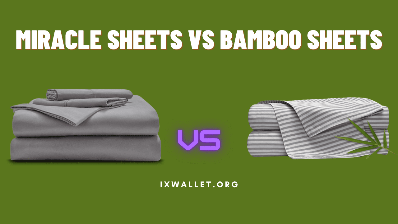 Miracle Sheets Vs Bamboo Sheets: Which is better?
