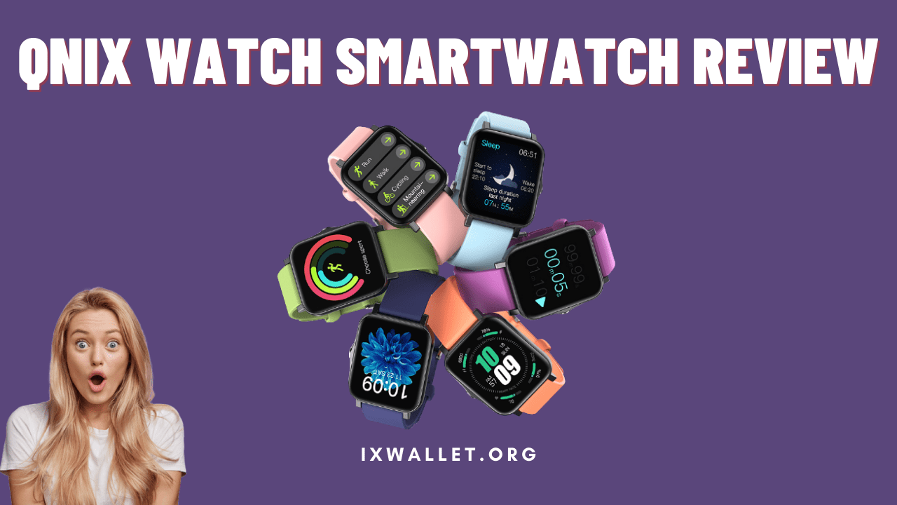 Qnix Watch Smartwatch Review