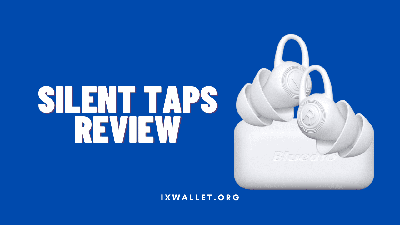 Silent Taps Review: Is This Wireless Earbuds Worth It?