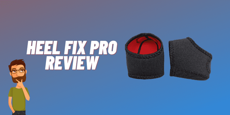 Heel Fix Pro Review