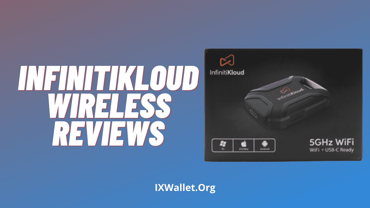 InfinitiKloud Wireless Reviews: All You Need To Know