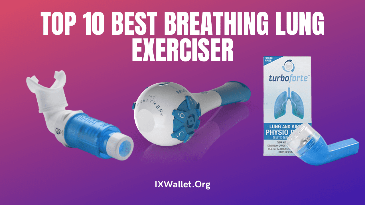 Top 10 Best Breathing Lung Exerciser