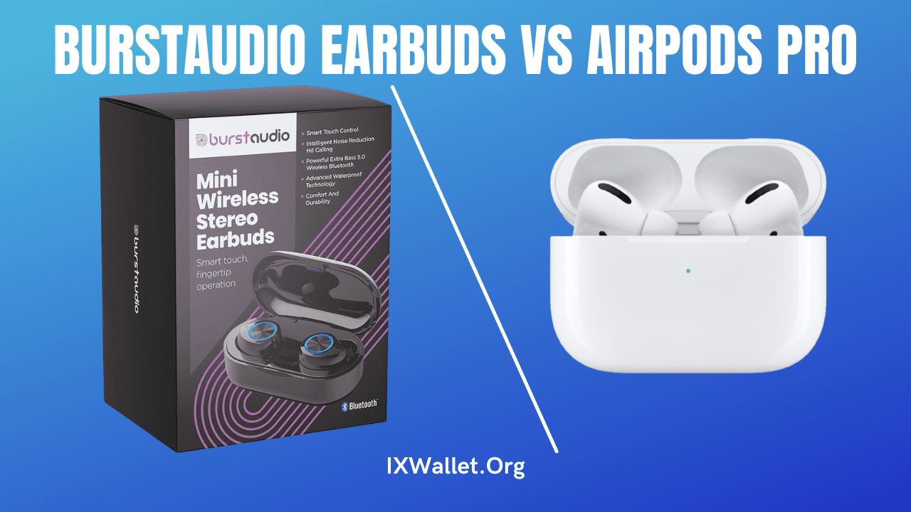 BurstAudio Earbuds vs AirPods Pro: Which is Good?
