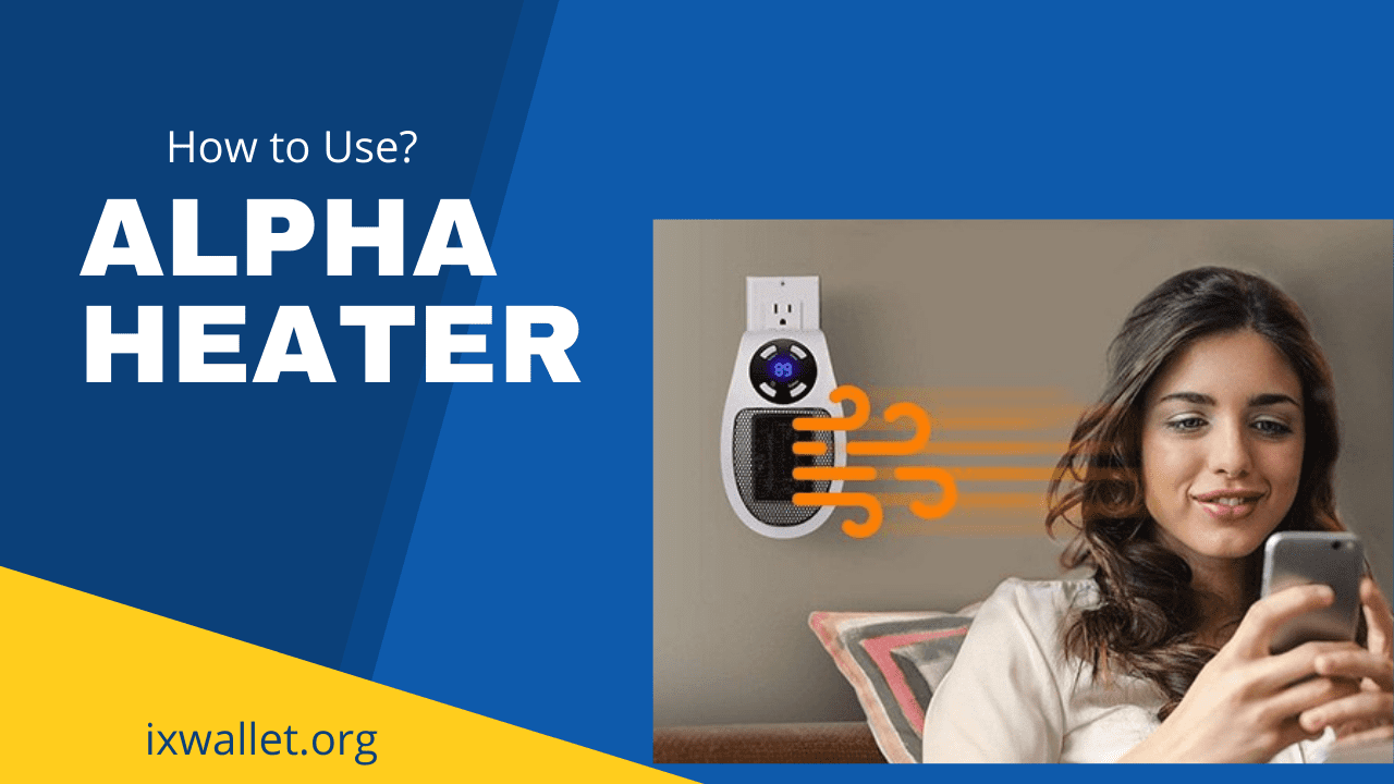 how to use alpha heater