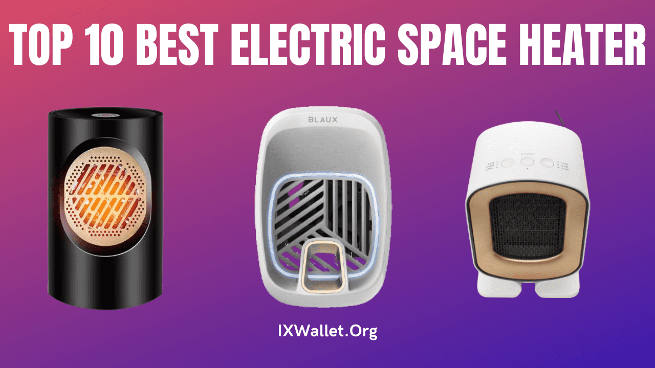 Best Electric Space Heater: Buyer’s Guide