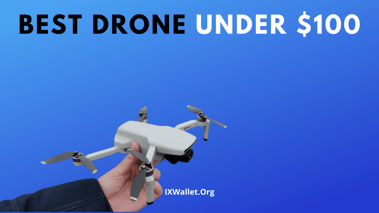 Best Drone Under $100 USD