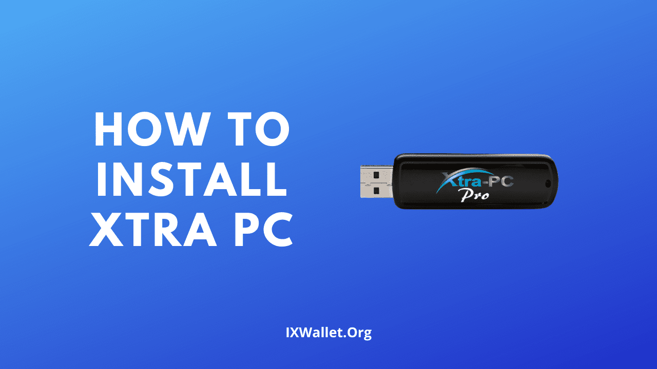 How to install Xtra PC? – Complete Setup Guide