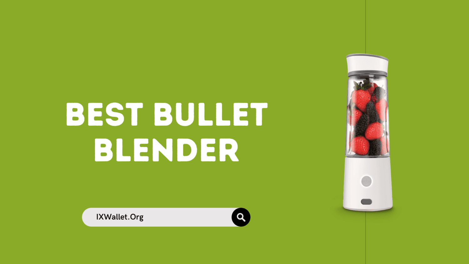 Best Bullet Blender on Amazon: Buyer’s Guide