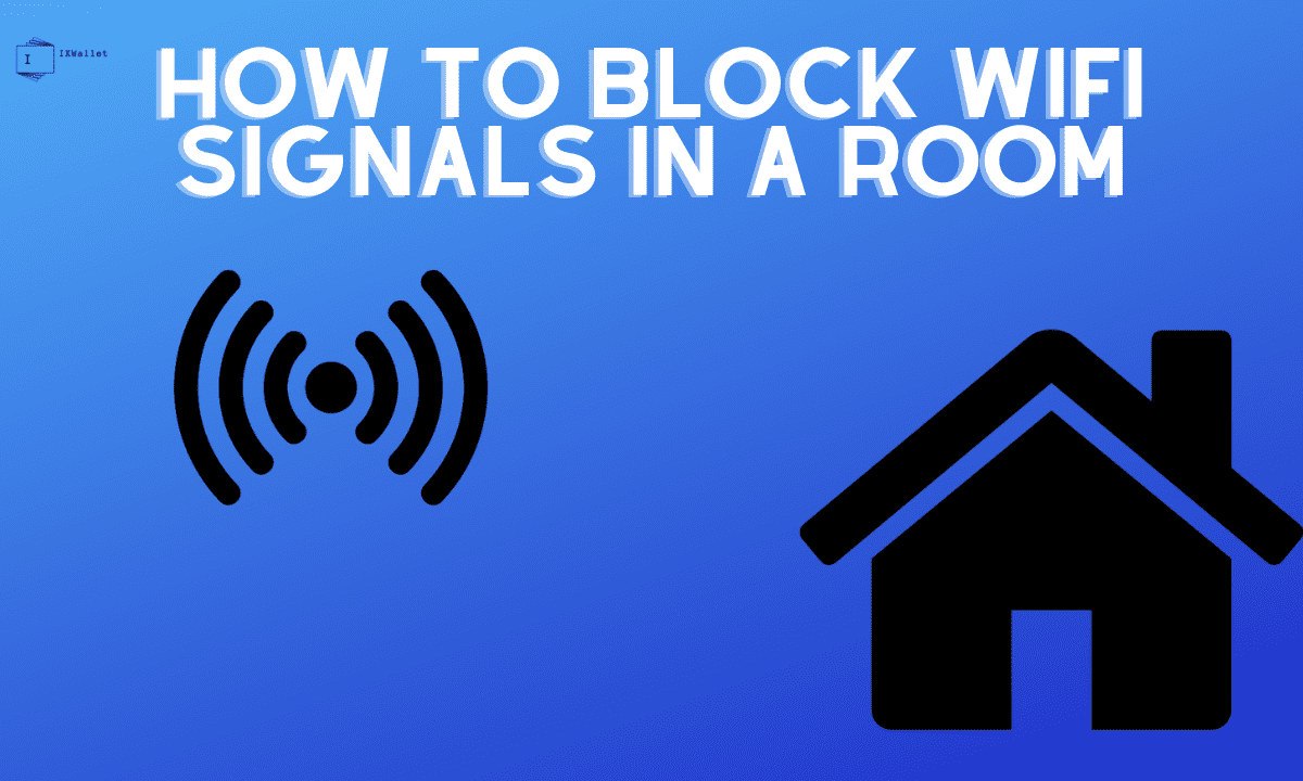 How to Block WiFi Signals in a Room