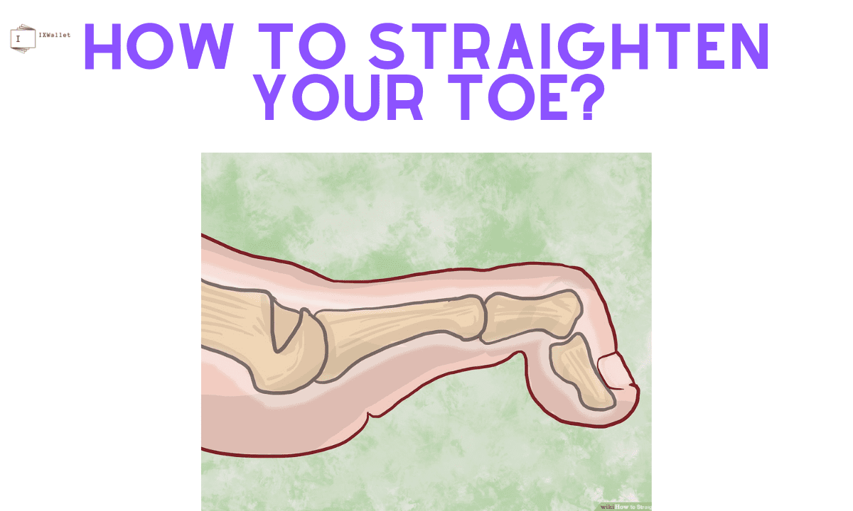 How to Straighten Your Toes?