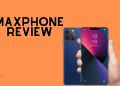 Maxphone Review