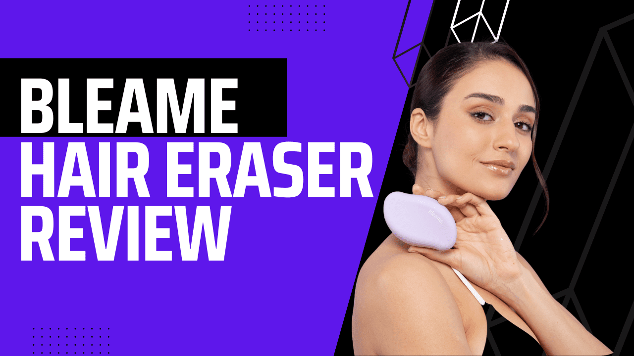 Bleame Hair Eraser Review: Does It Really Work?